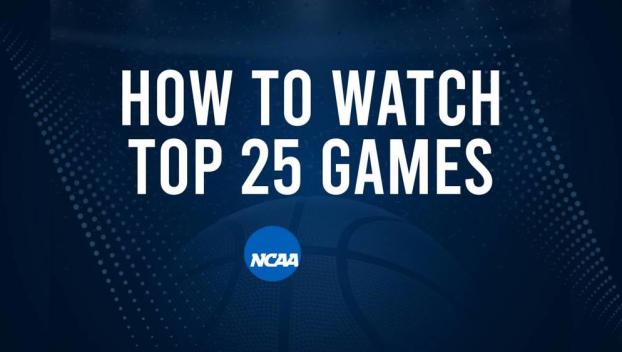 How to Watch Top 25 College Basketball Games - Friday, February 28