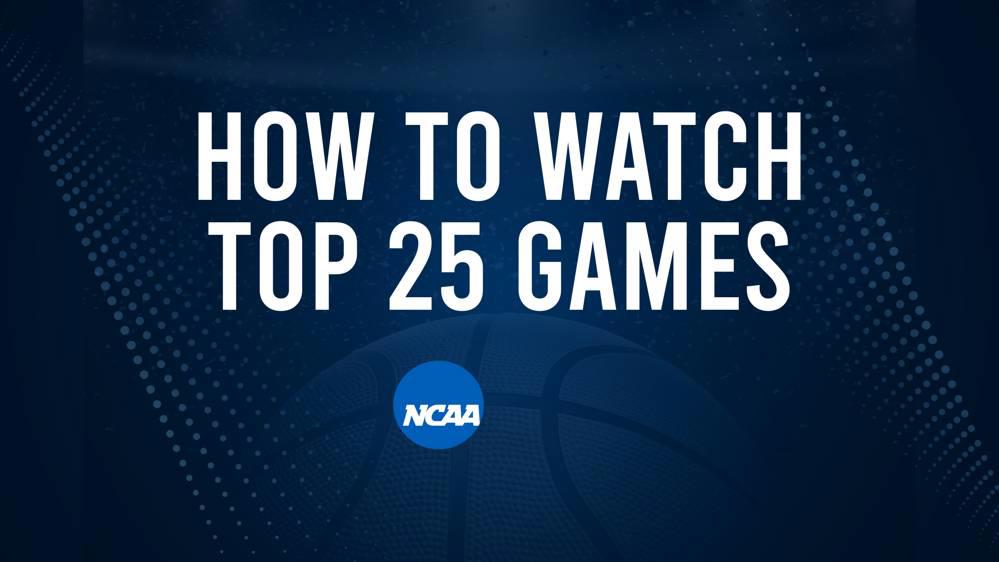How to Watch Top 25 College Basketball Games - Sunday, February 9